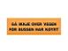 SKILT "G� IKKE OVER VEIEN F�R BUSS.."
