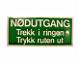 SKILT "N�DUTGANG - TREKK I RING..."