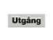 SKILT SVENSK:"UTG�NG"