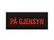 SKILT "PÅ GJENSYN" (FOR BELYSNING) SKILT "PÅ GJENSYN" (FOR BELYSNING)